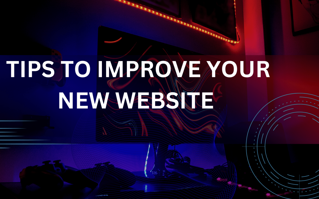 Tips to Improve Your New Site