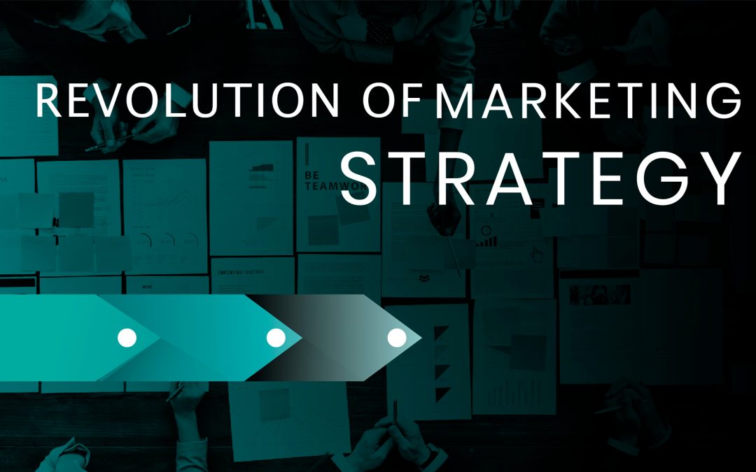 Revolution of Marketing Strategies: Navigating the Dynamic Landscape